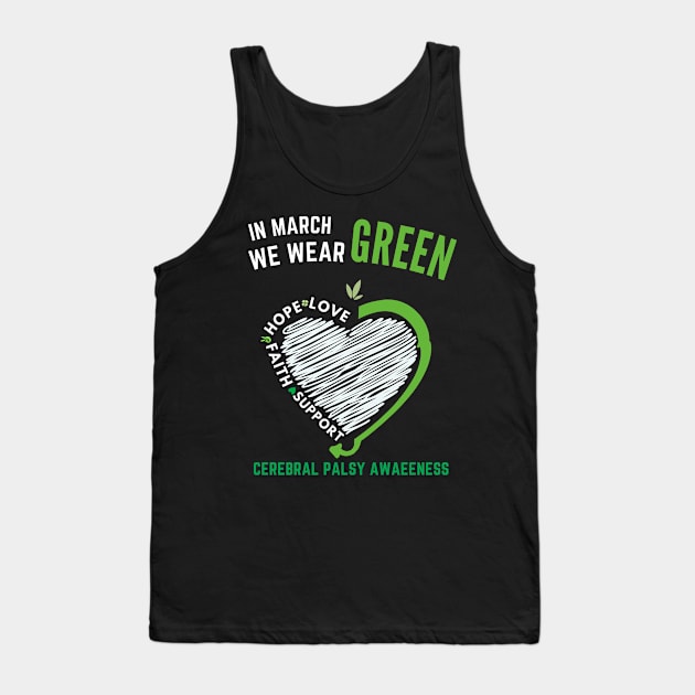 Love Hope Faith March We Wear Green Cerebral Palsy Awareness Tank Top by Adam4you